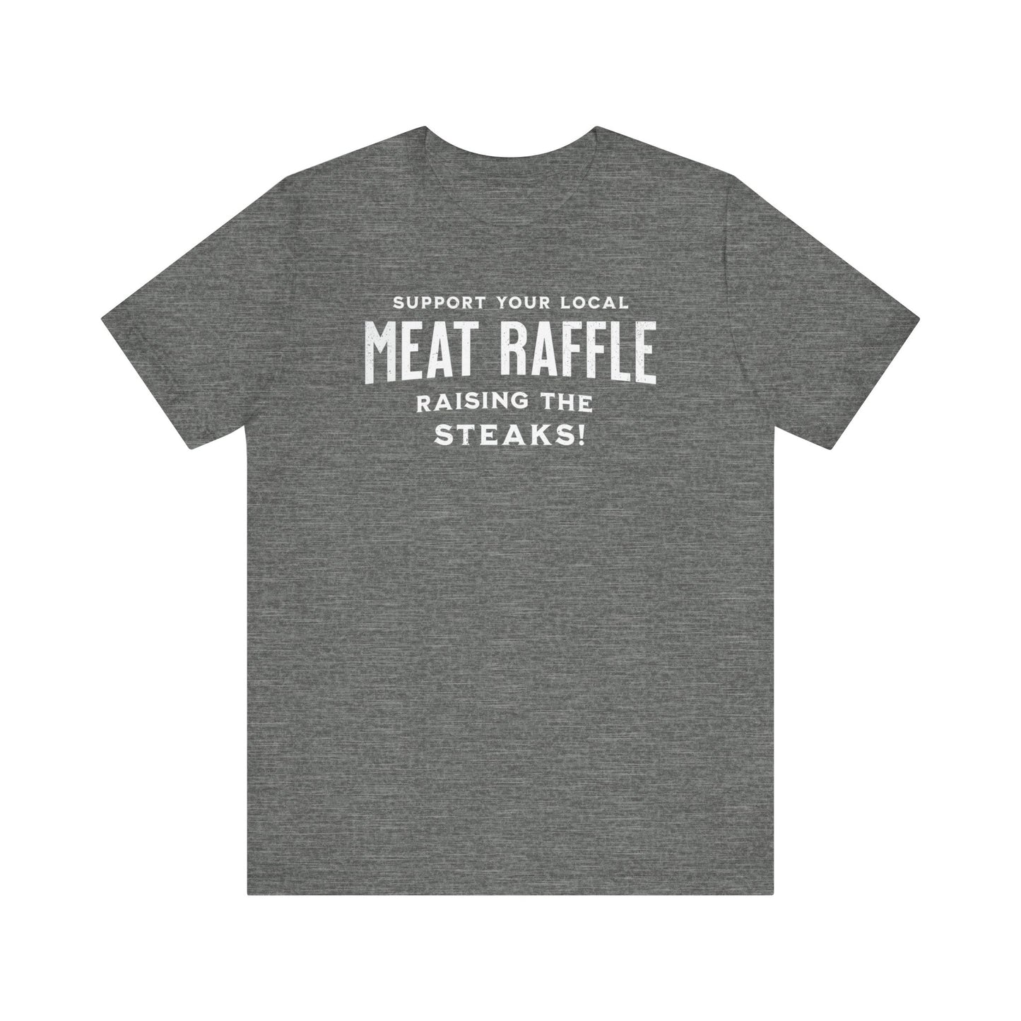 Support your local meat Raffle tshirt