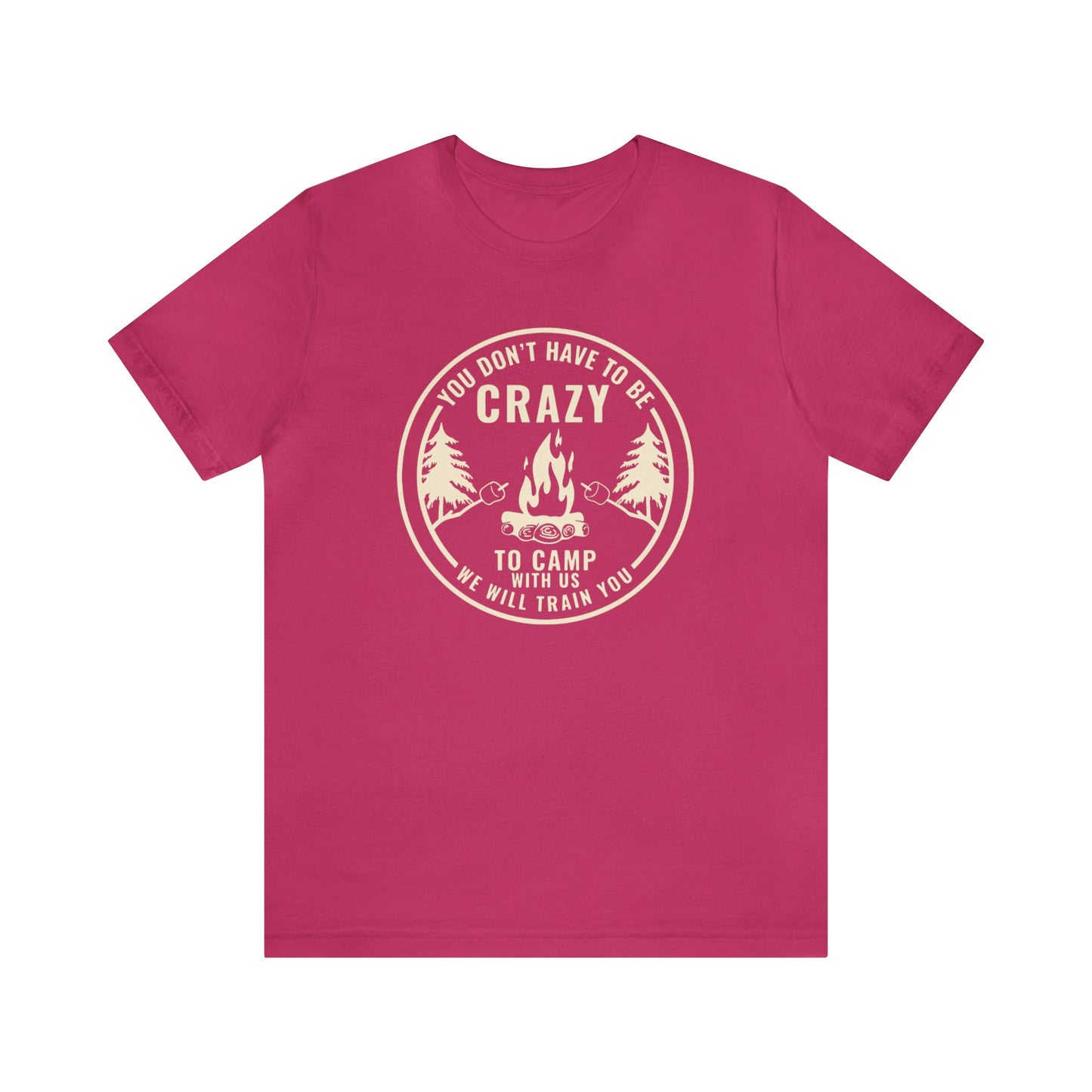 Crazy To Camp With Us | Tee