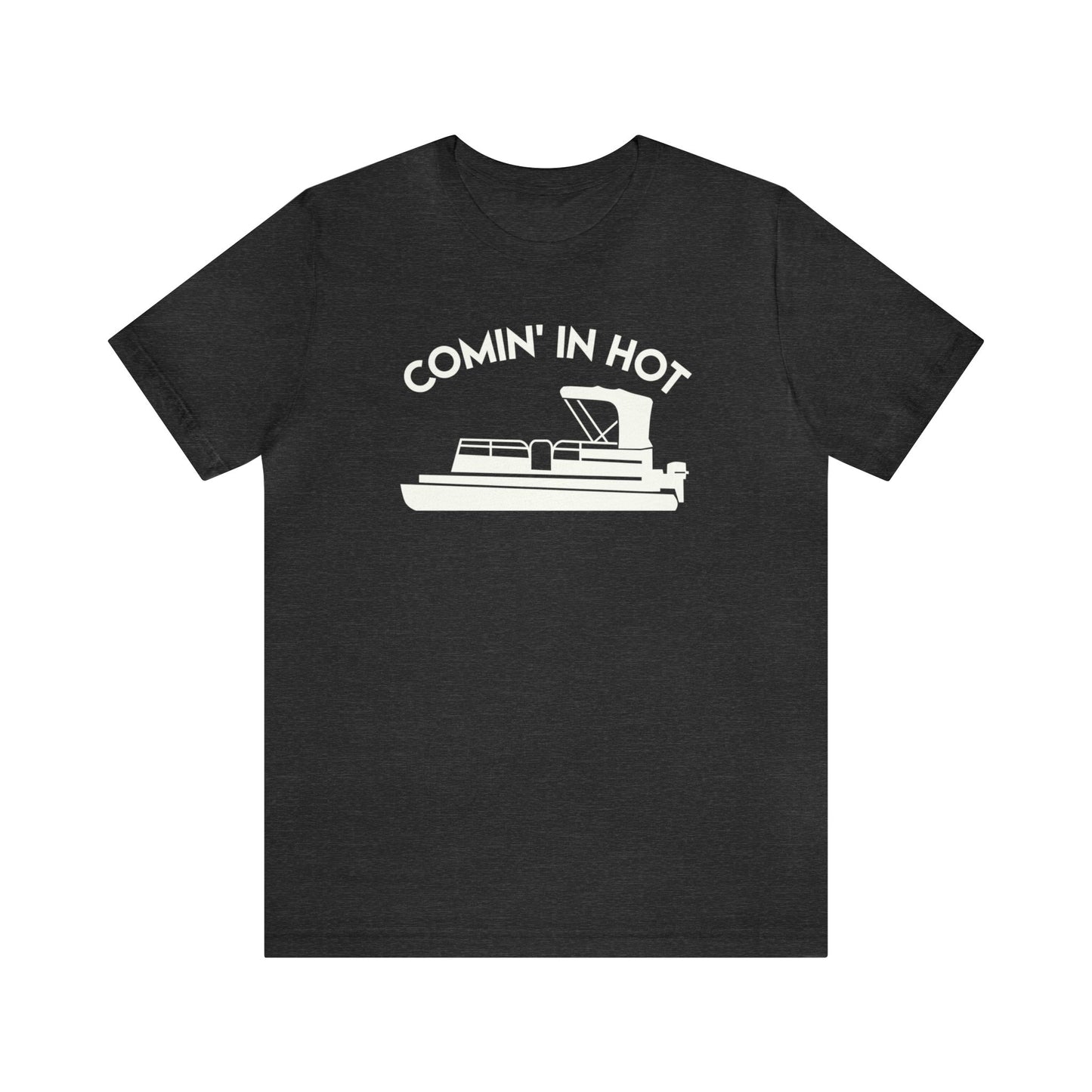 Comin' In Hot T-Shirt