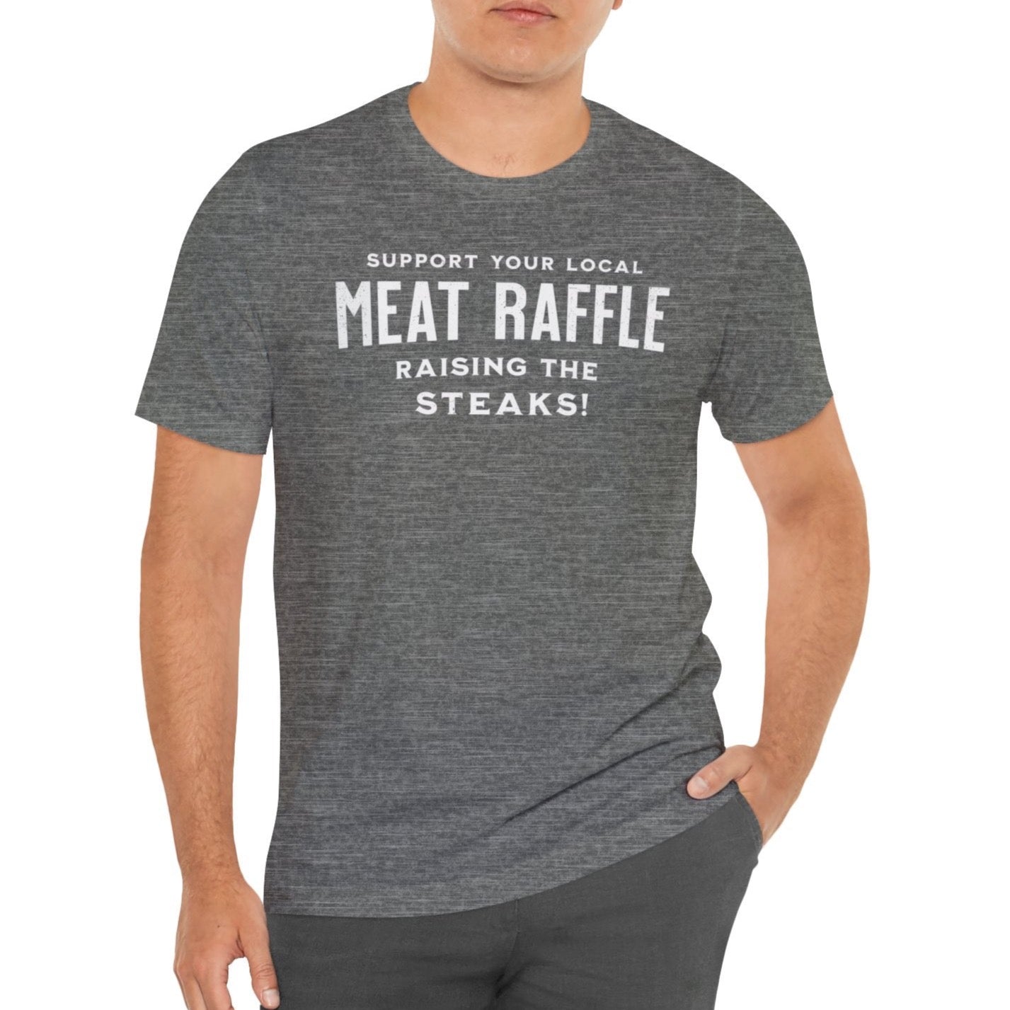 Support your local meat Raffle tshirt