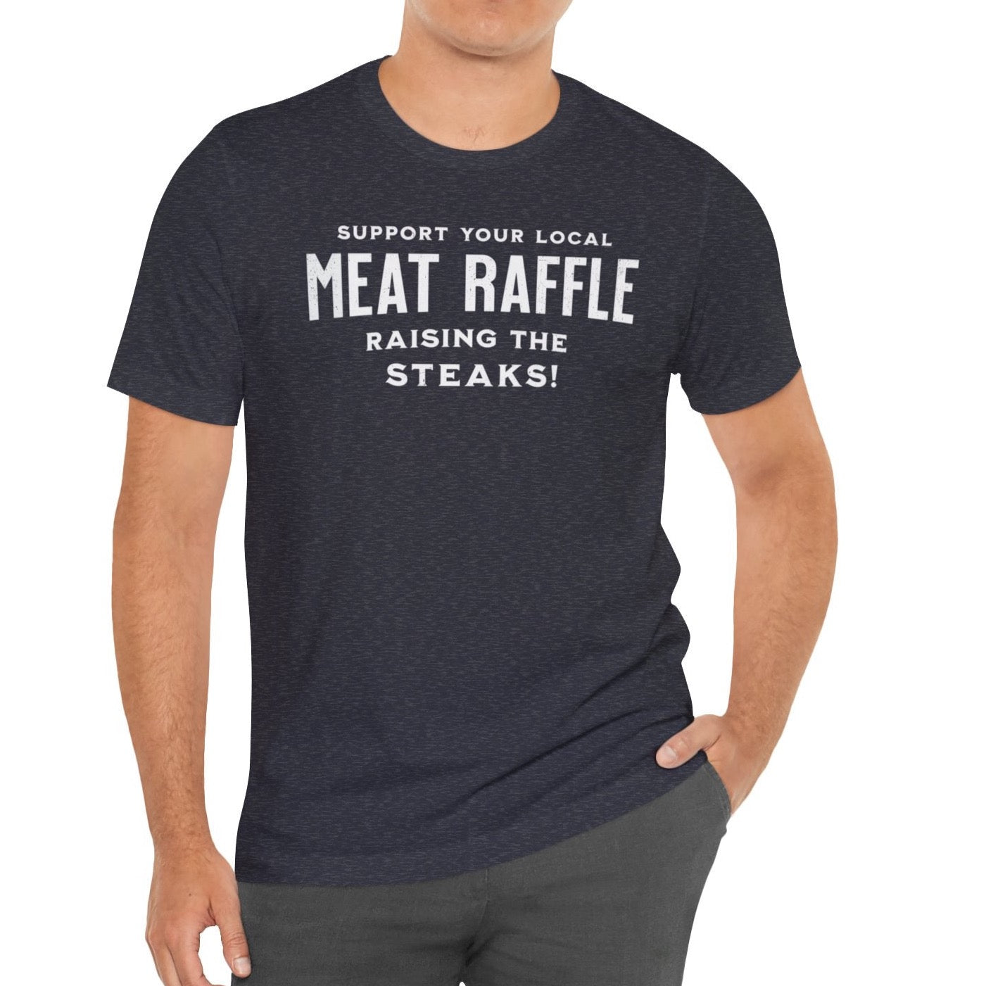 Support your local meat Raffle tshirt