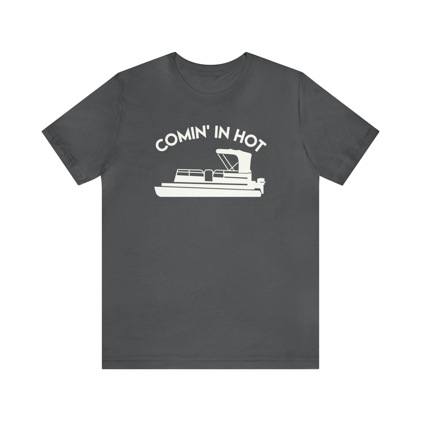Comin' In Hot T-Shirt