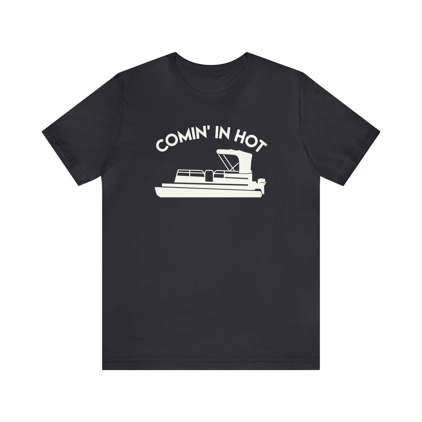 Comin' In Hot T-Shirt