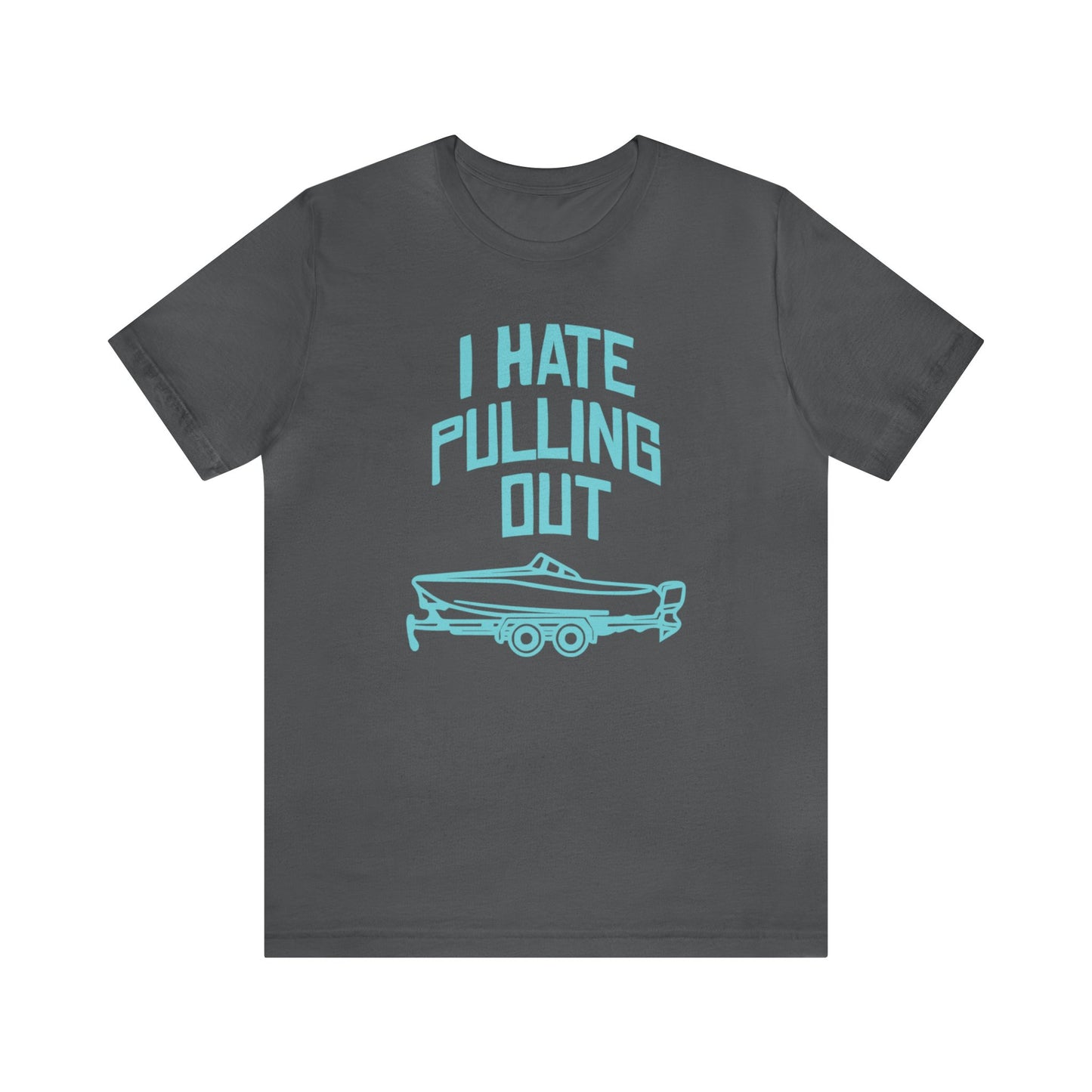 I Hate Pulling Out T-Shirt