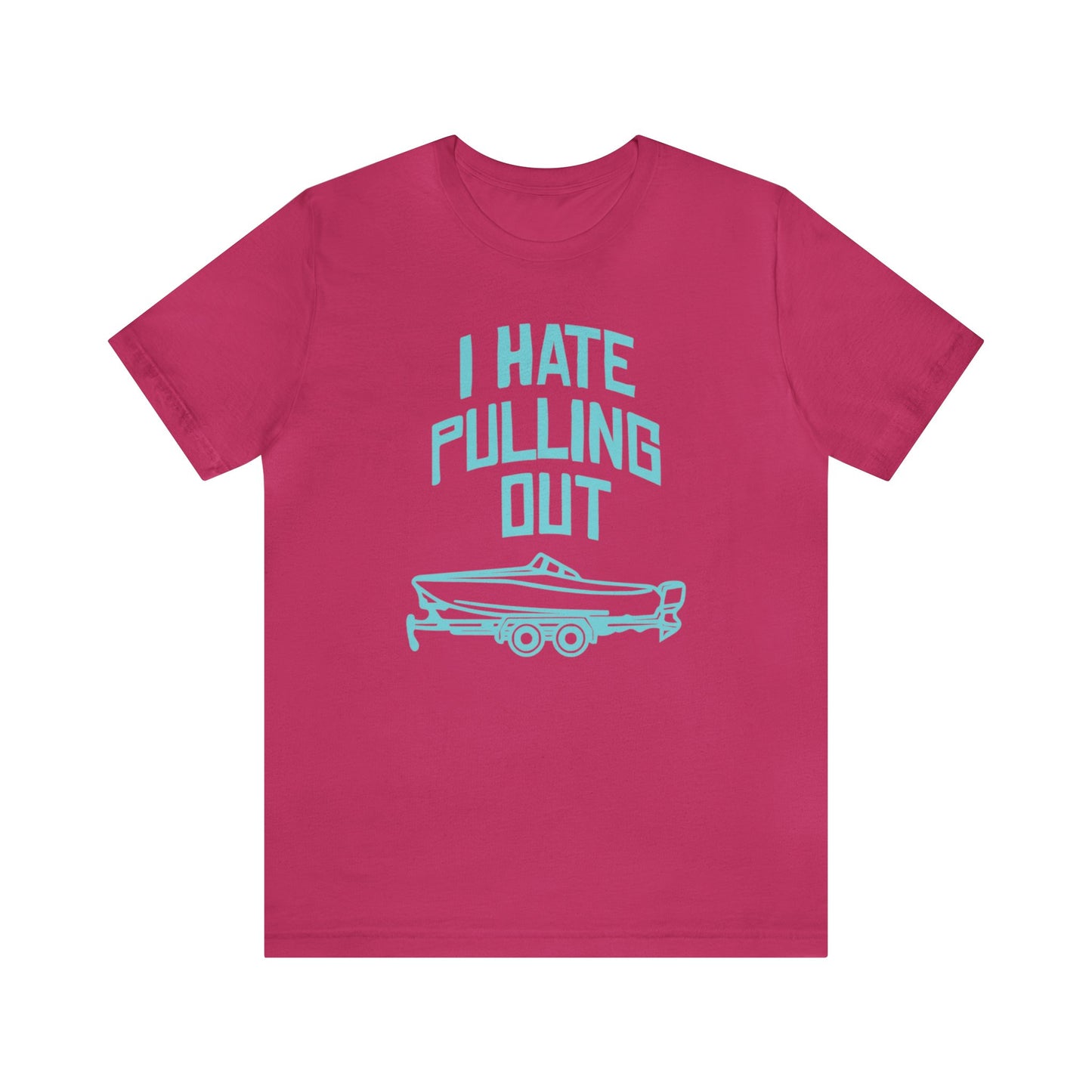 I Hate Pulling Out T-Shirt