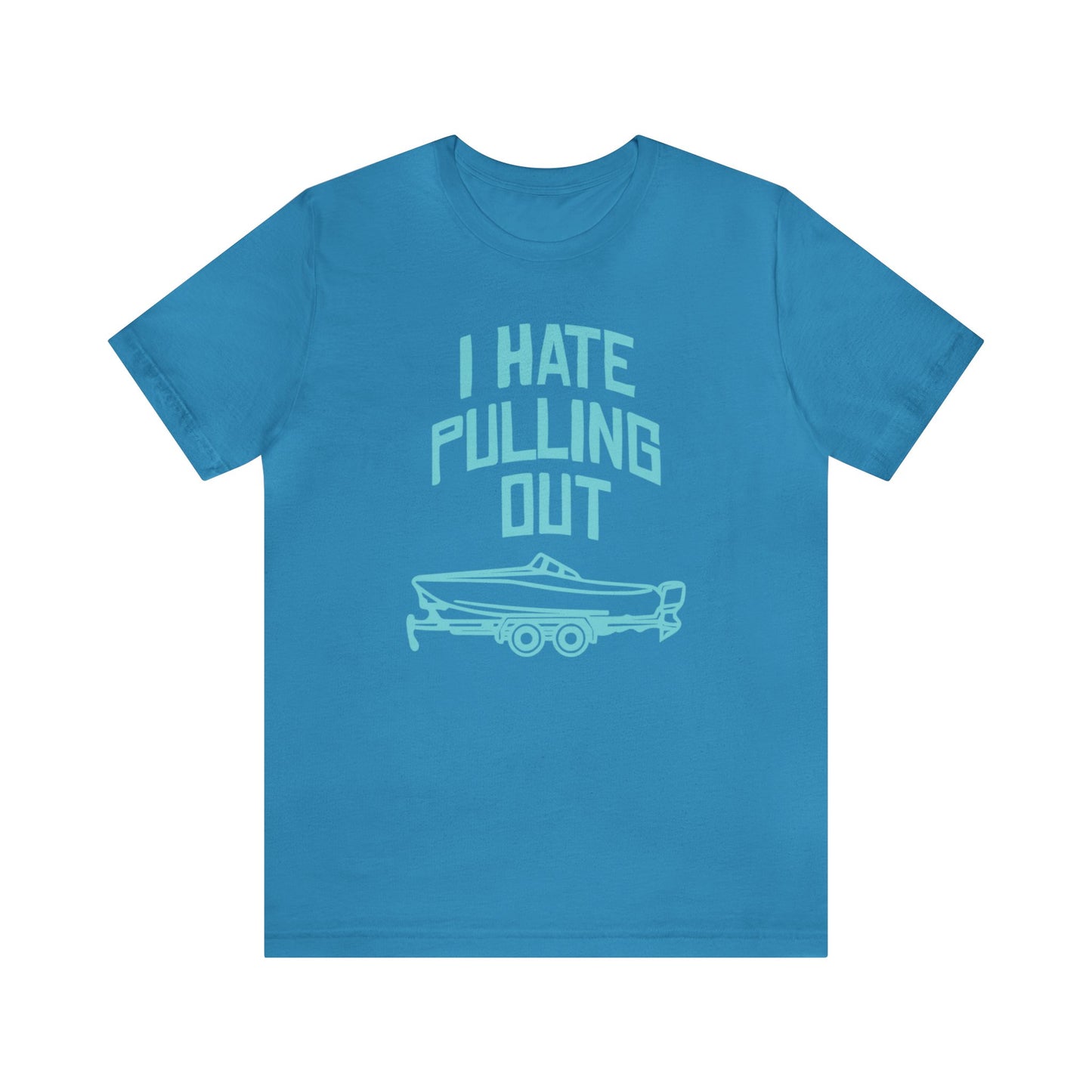 I Hate Pulling Out T-Shirt