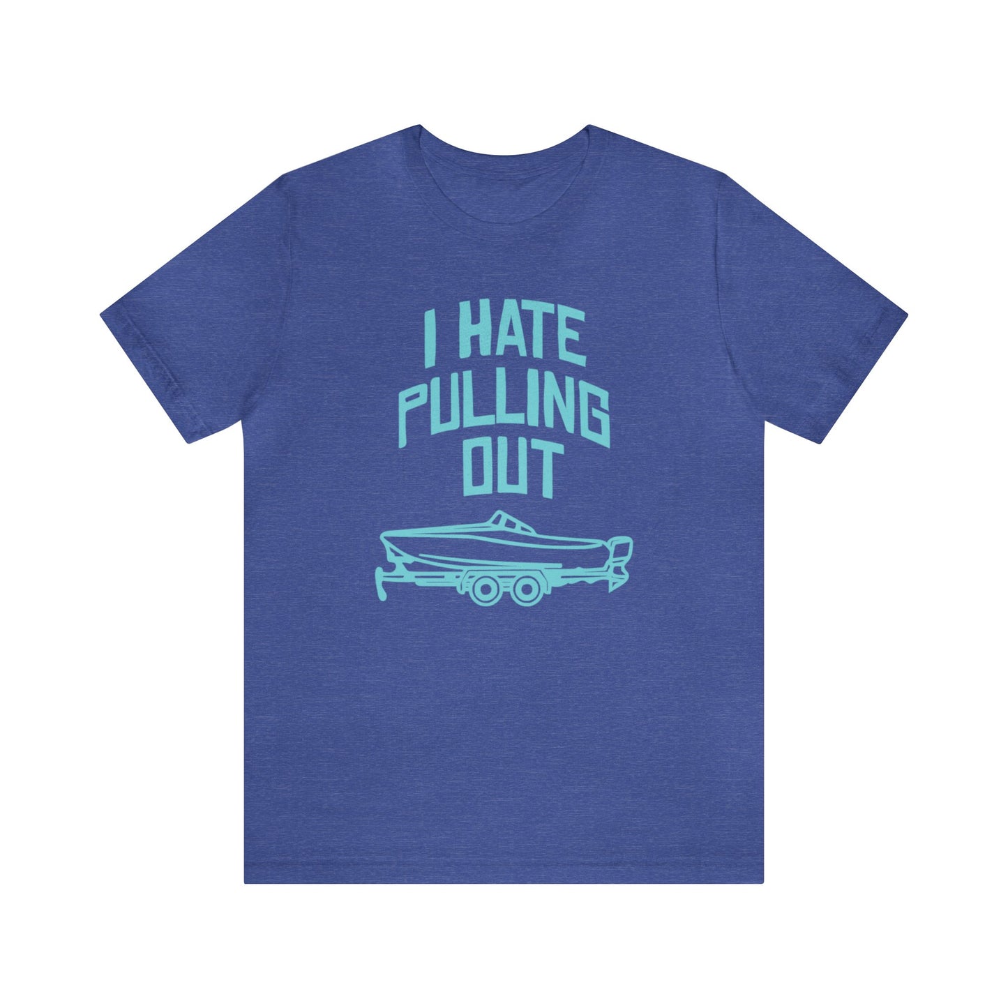 I Hate Pulling Out T-Shirt