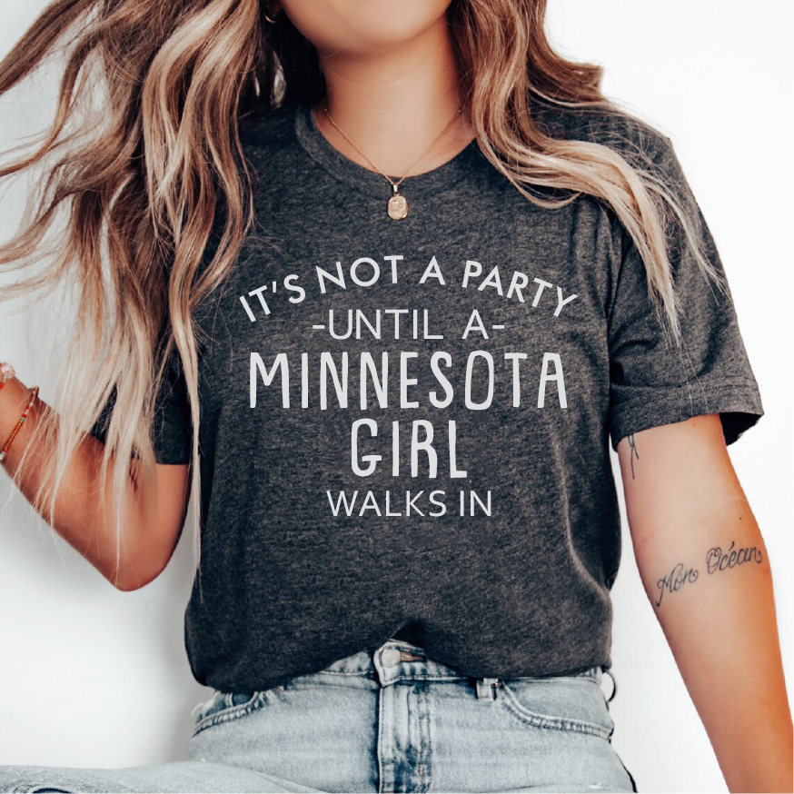 It's Not A Party Until A Minnesota Girl Walks In