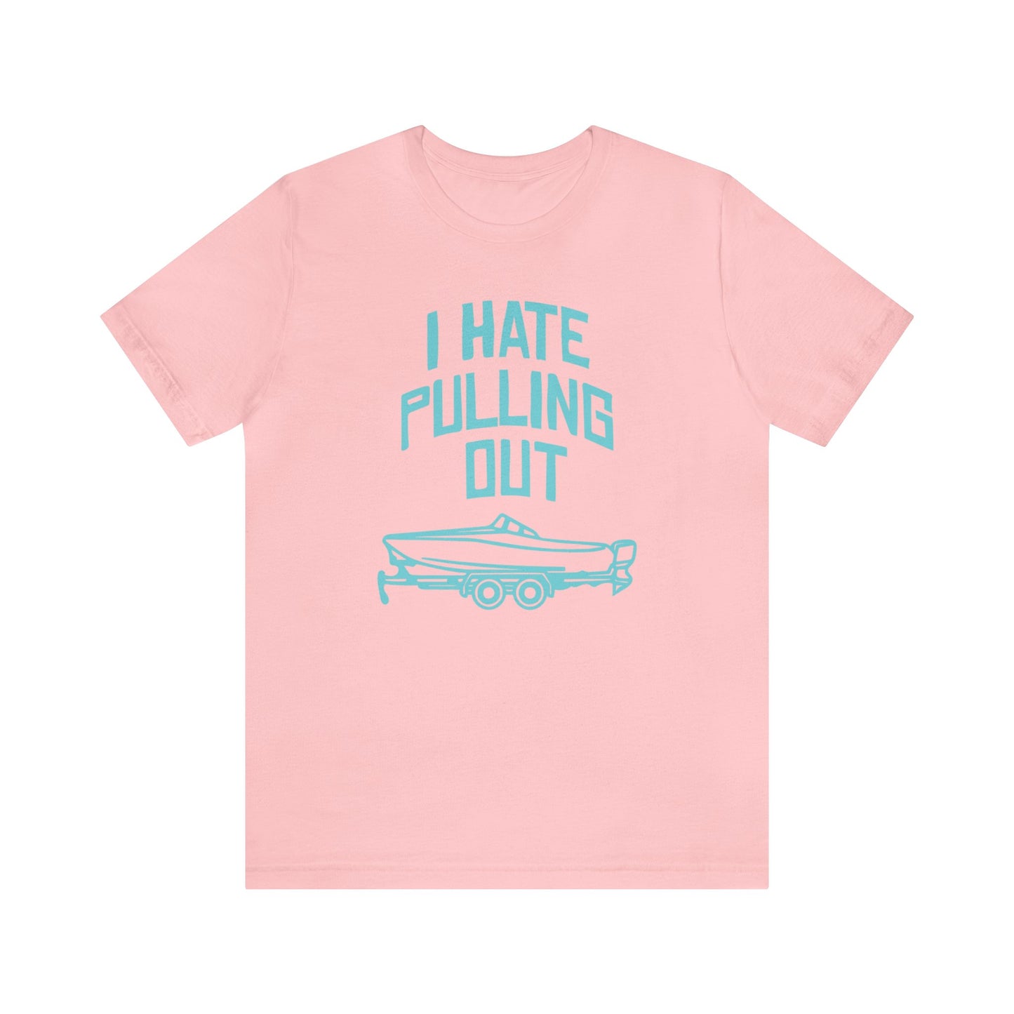 I Hate Pulling Out T-Shirt