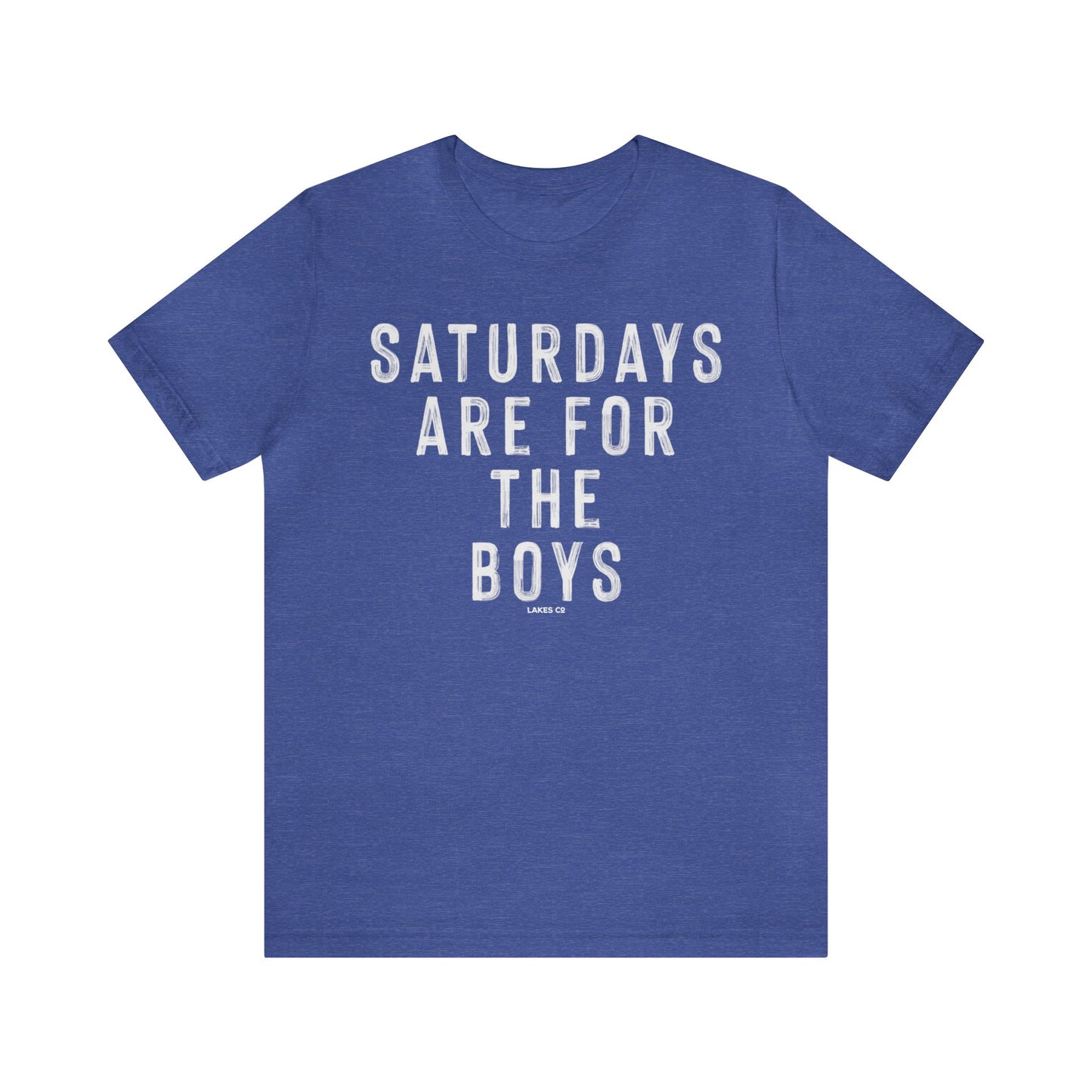 Saturdays Are For The Boys | Tee