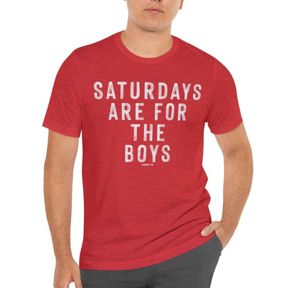 Saturdays Are For The Boys | Tee