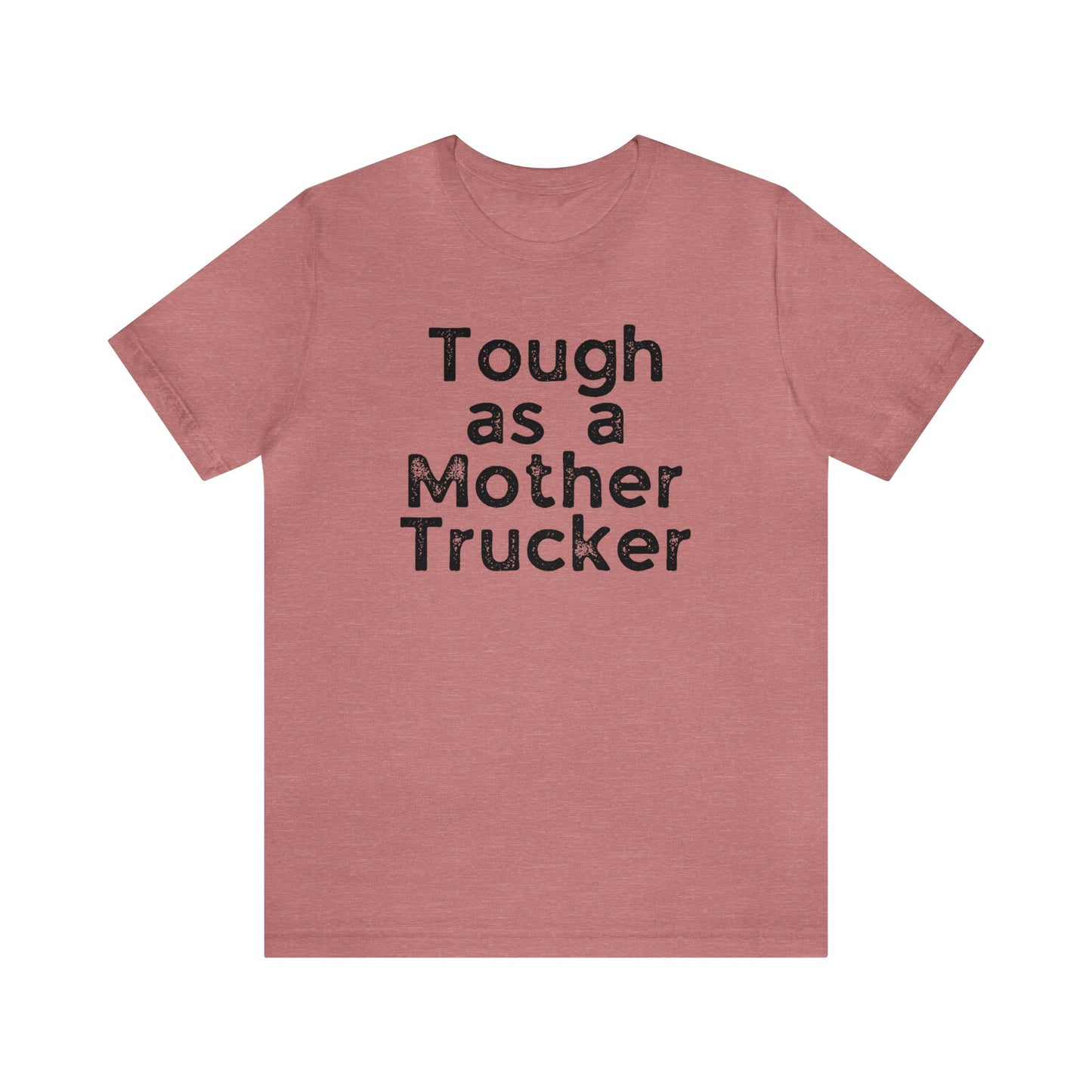 Tough as a Mother Tucker | Tee