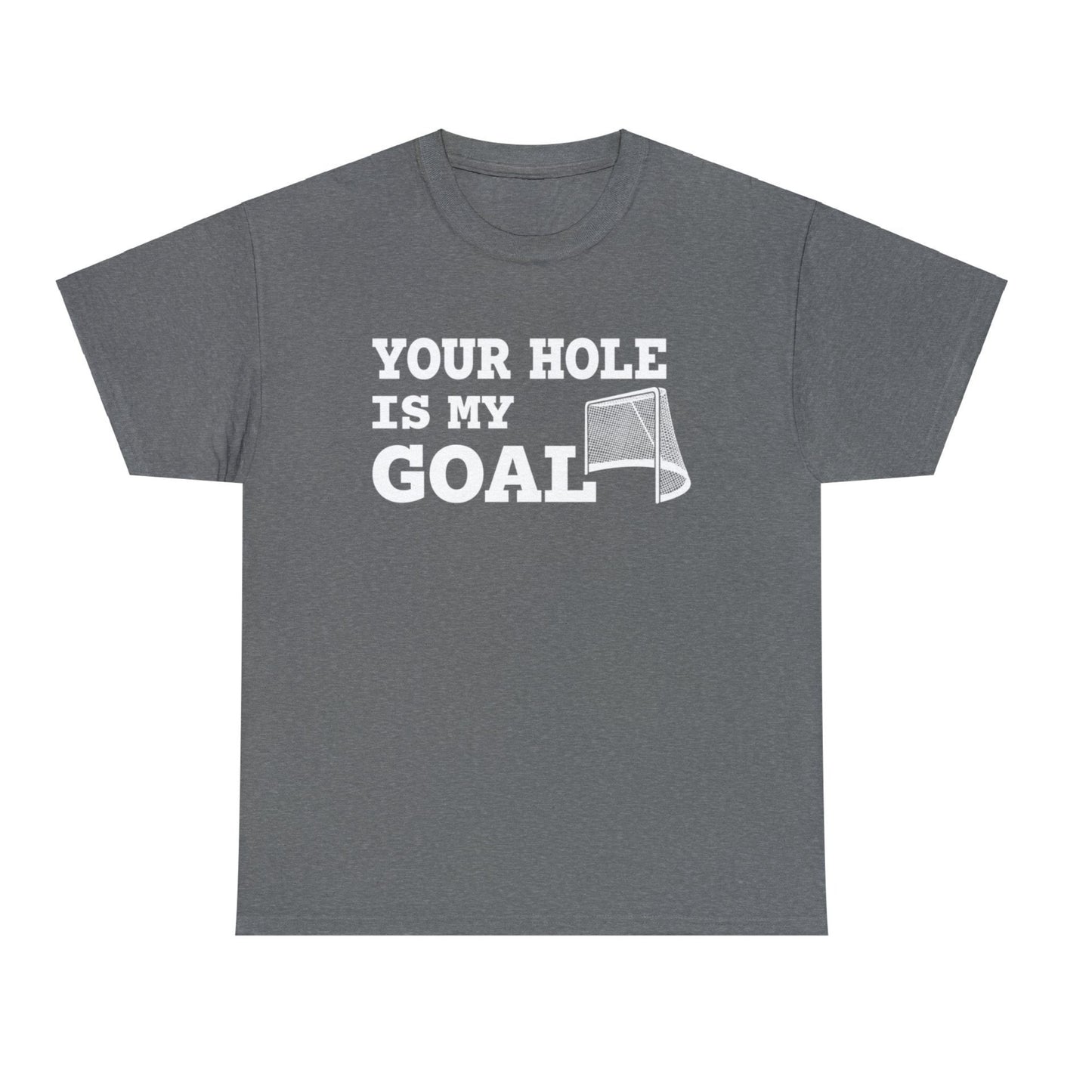 Your Hole Is My Goal Hockey | Tee