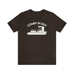 Comin' In Hot - Men's Funny Pontoon T-Shirt