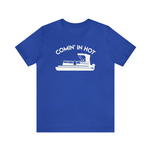 Comin' In Hot - Men's Funny Pontoon T-Shirt