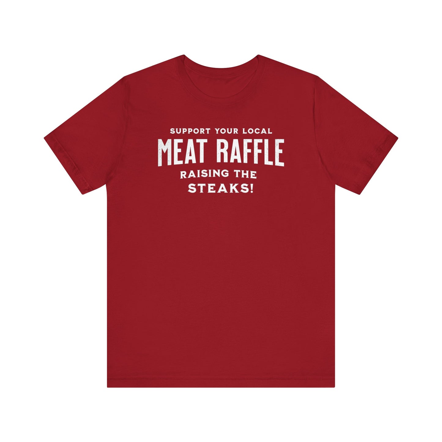 Support your local meat Raffle tshirt