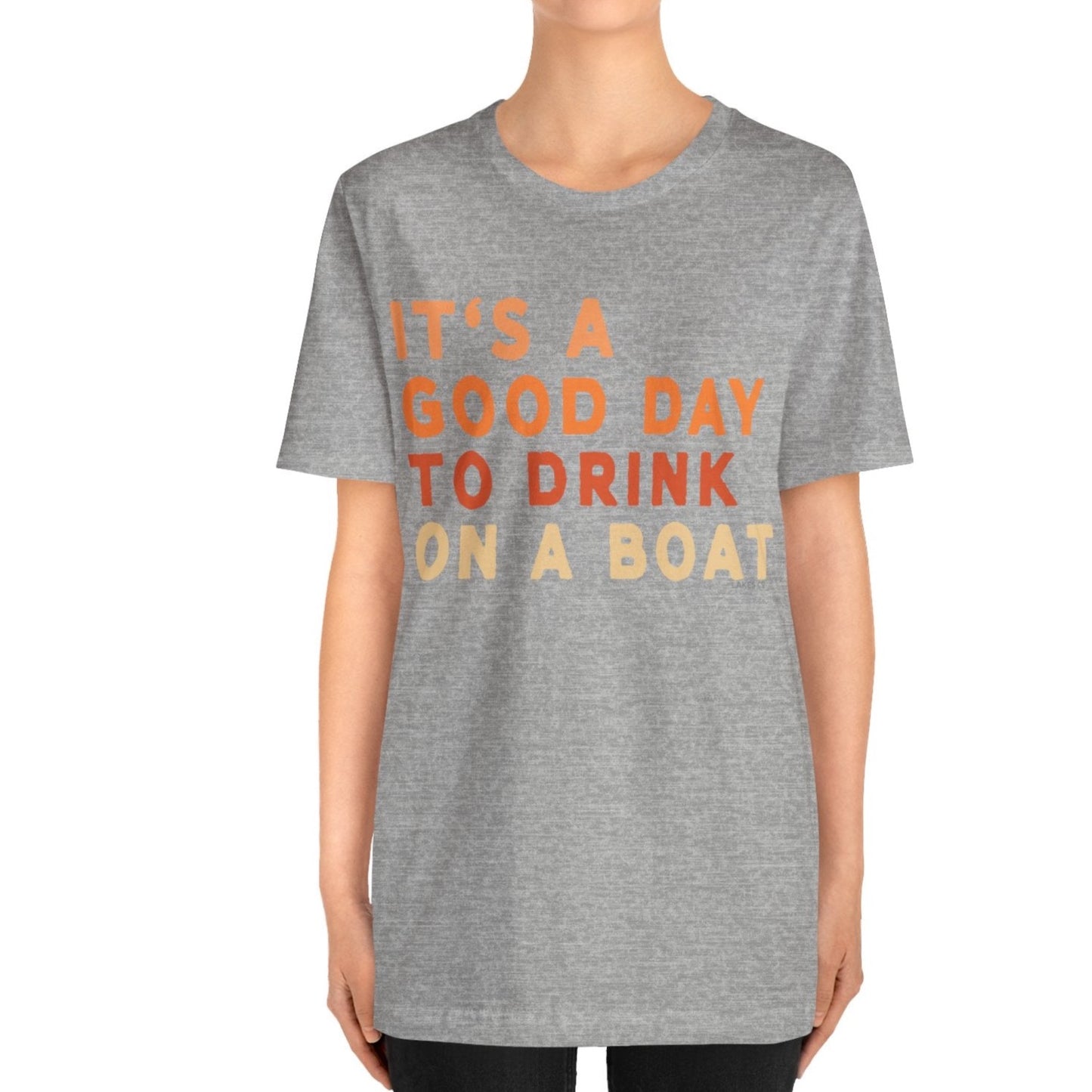 It's A Good Day To Drink On A Boat | Tee