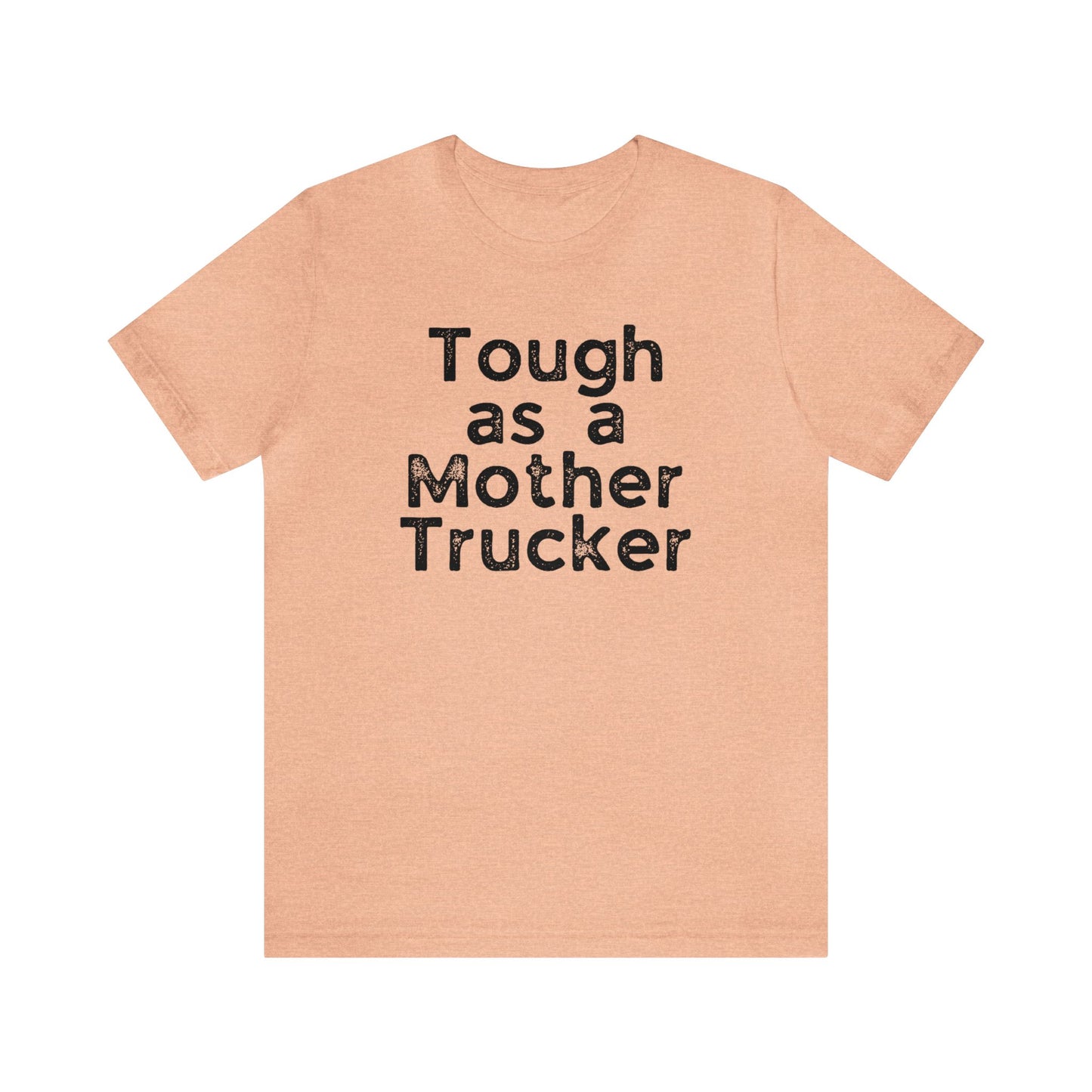 Tough as a Mother Tucker | Tee