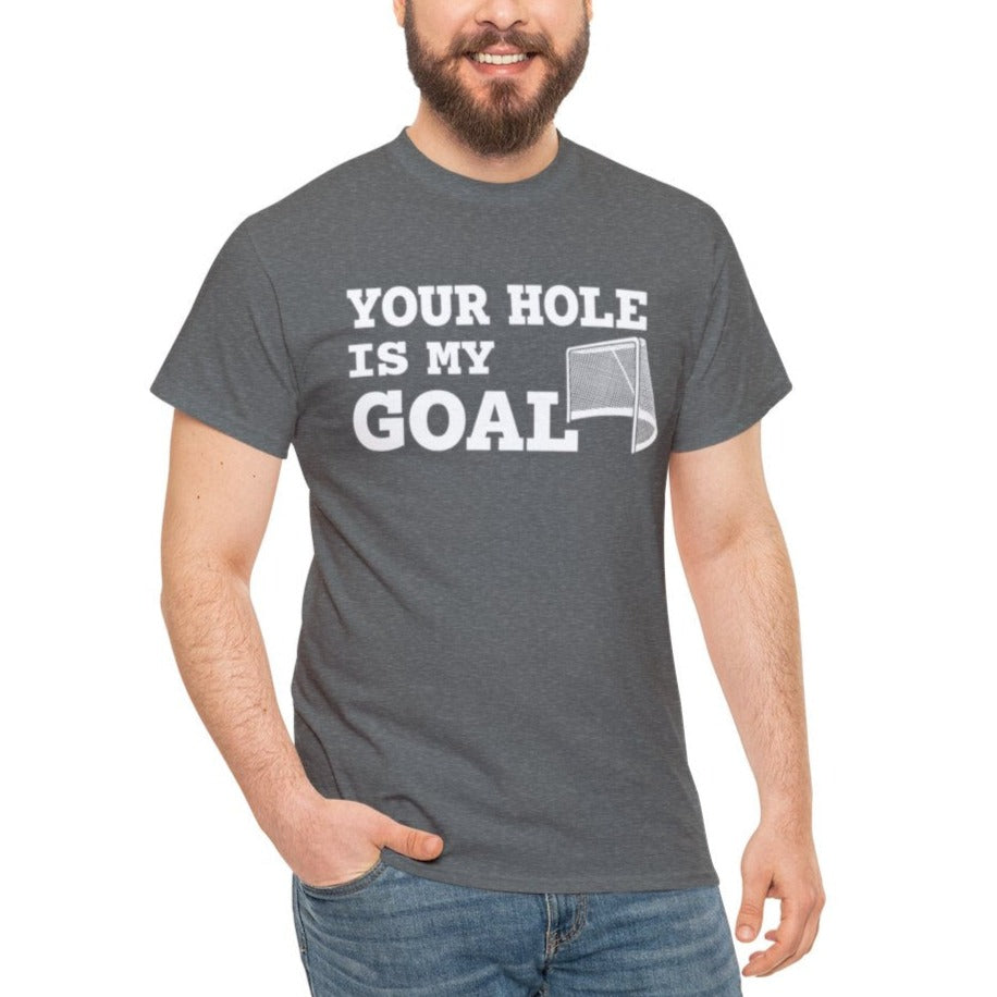 your hole is my goal hockey tshirt