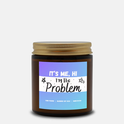 It’s me, Hi I’m the problem - Taylor S. |  Amber Jar Candle