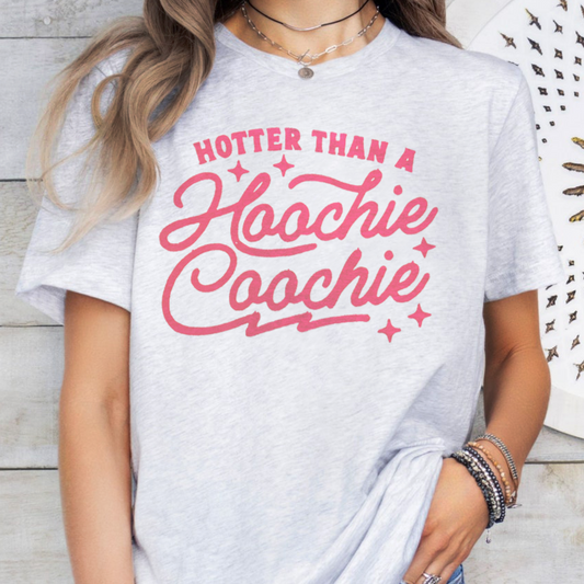 Hotter Than A Hooch Coochie | Tee