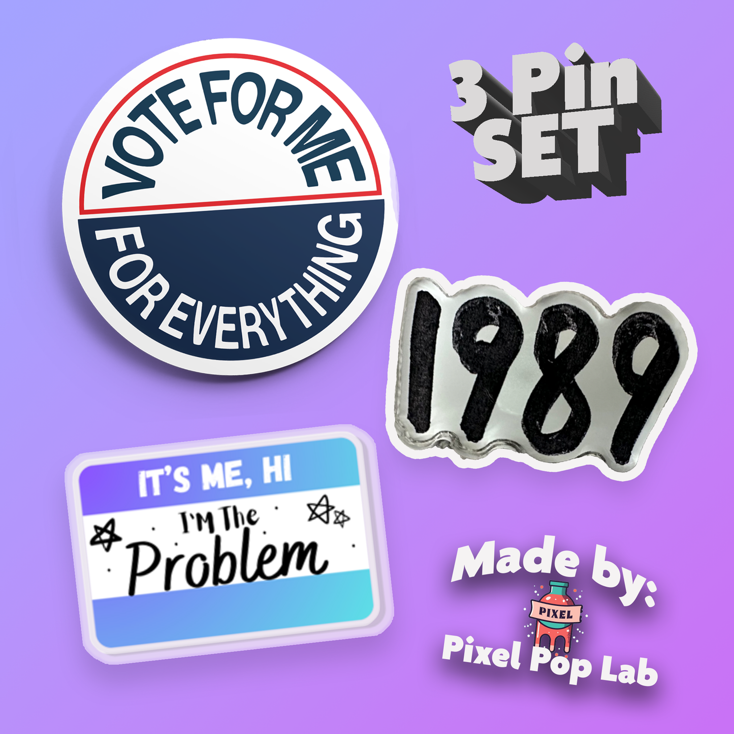 Vote For Me For Everything Pin