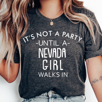 It's Not A Party Until A Nevada Girl Walks In T-shirt