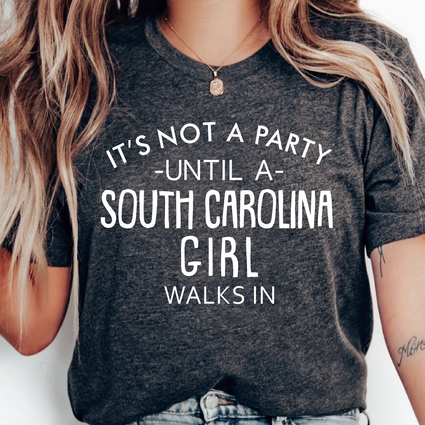 It's Not A Party Until A South Carolina Girl Walks In T-shirt