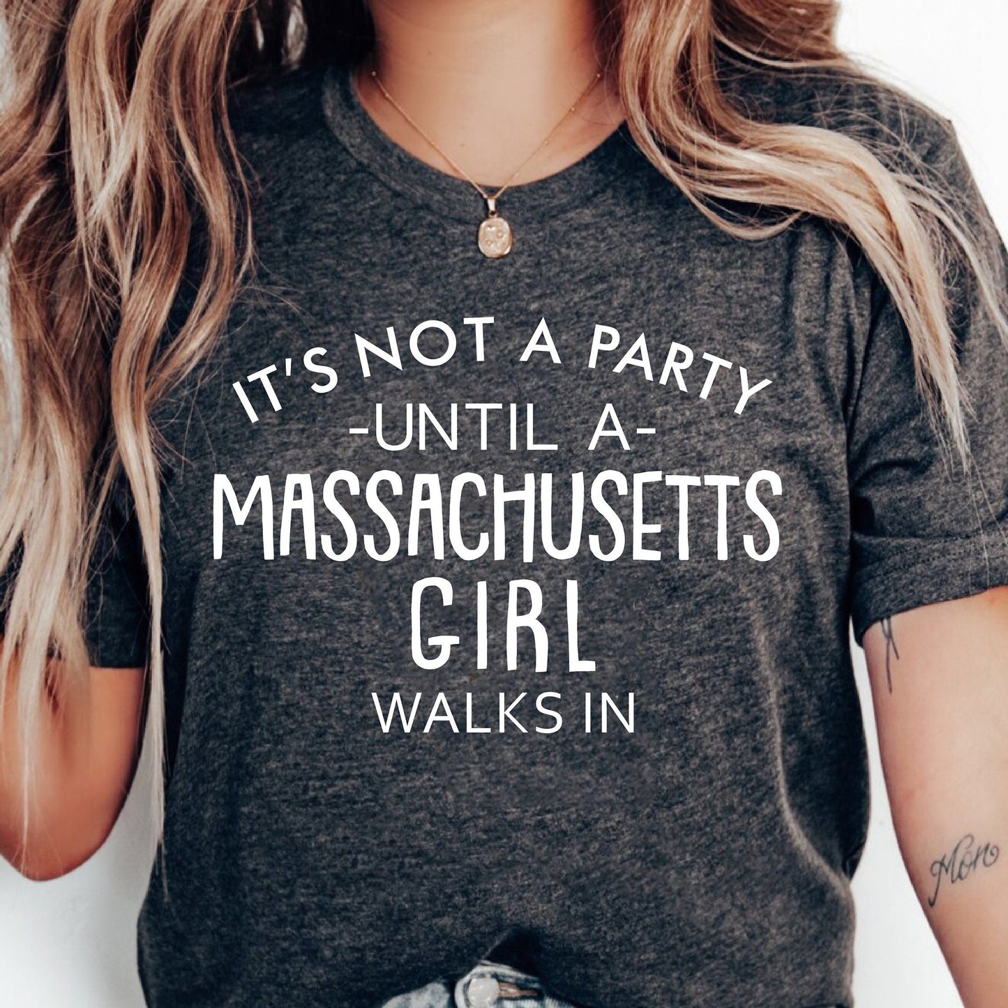 It's Not A Party Until A Massachusetts Girl Walks In T-shirt