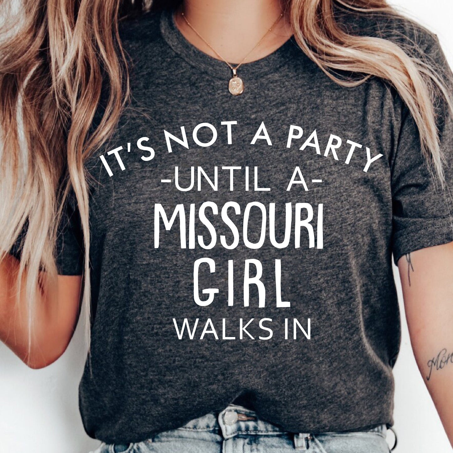 It's Not A Party Until A Missouri Girl Walks In T-shirt