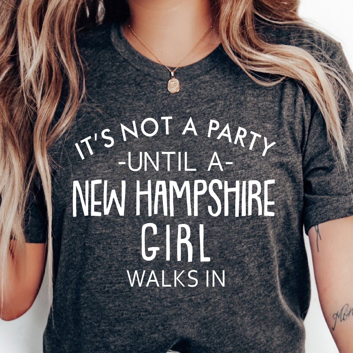 It's Not A Party Until A New Hampshire Girl Walks In T-shirt