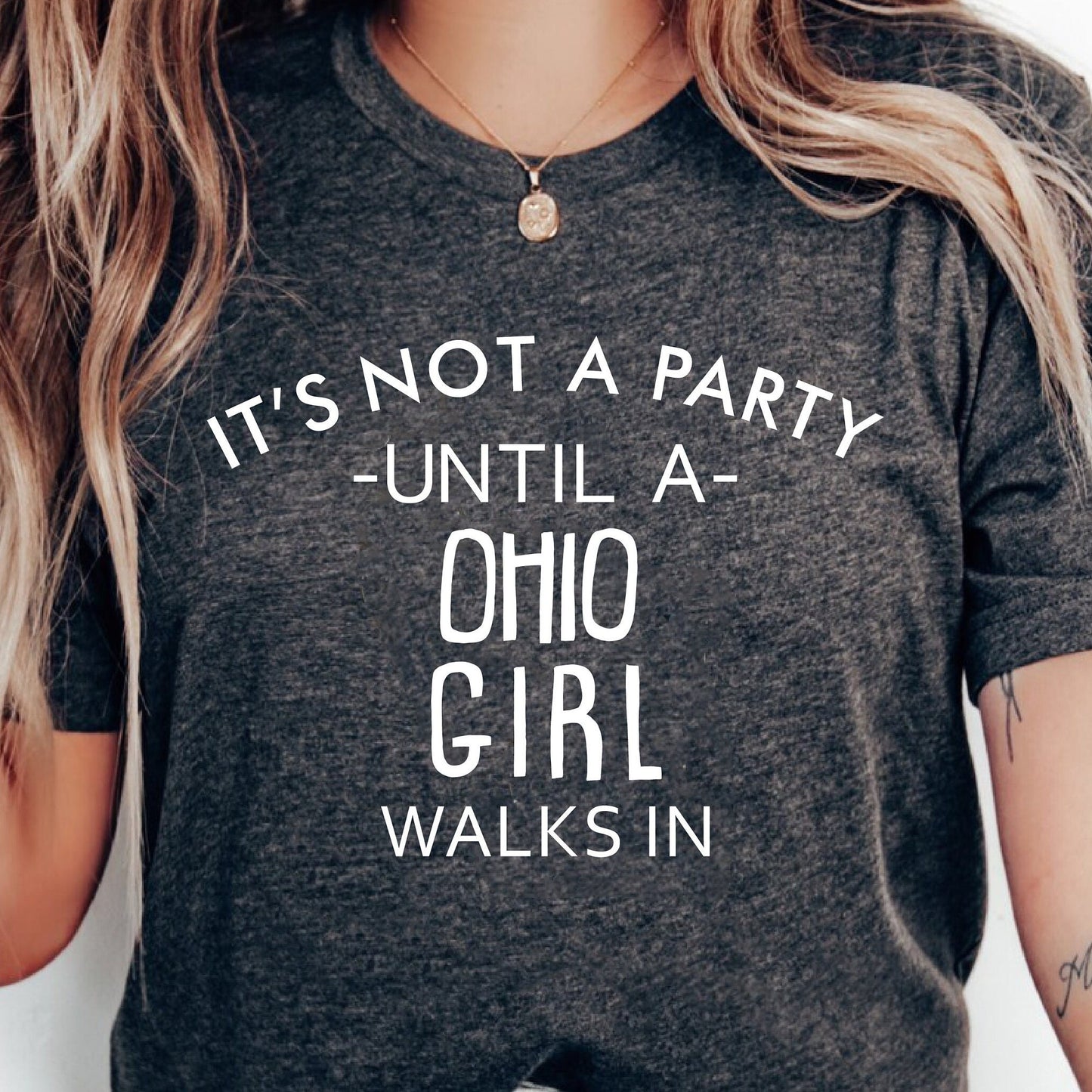 It's Not A Party Until A Ohio Girl Walks In T-shirt