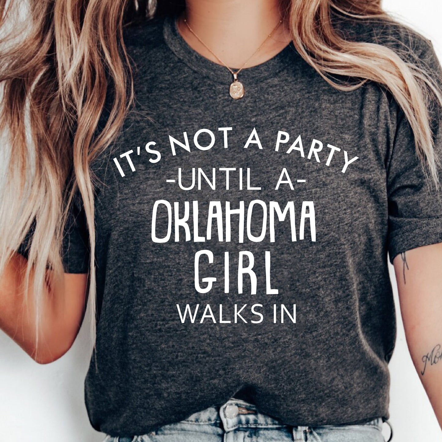It's Not A Party Until A Oklahoma Girl Walks In T-shirt
