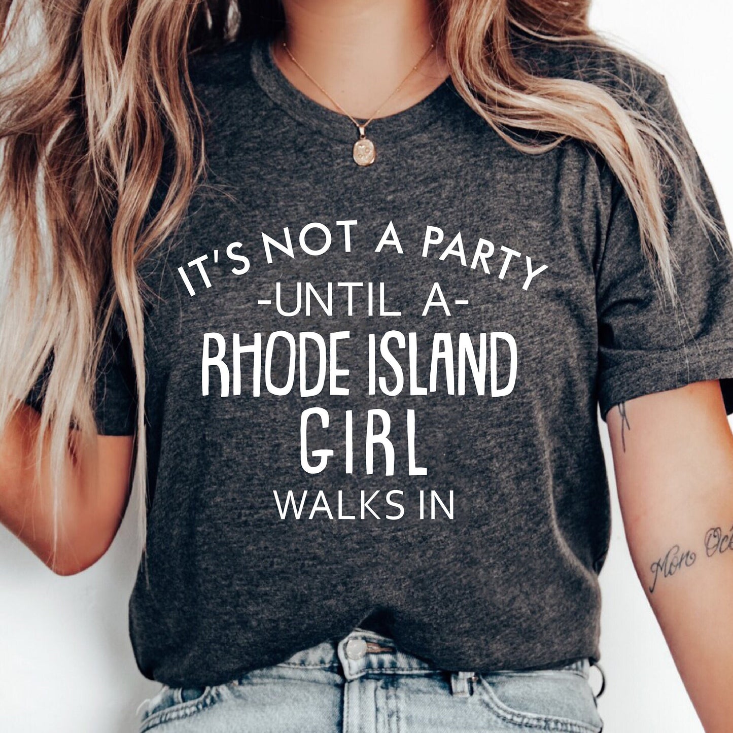 It's Not A Party Until A Rhode Island Girl Walks In T-shirt