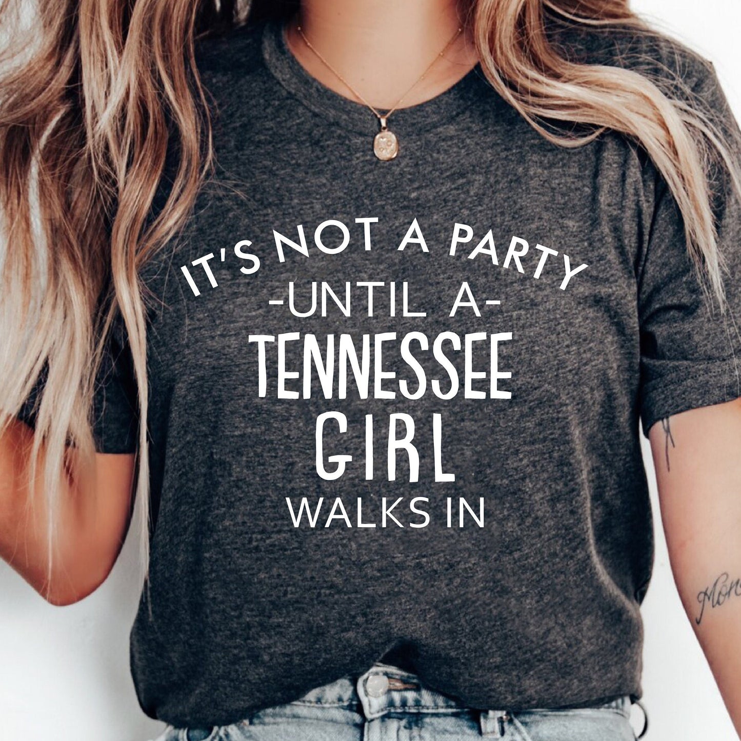 It's Not A Party Until A Tennessee Girl Walks In T-shirt
