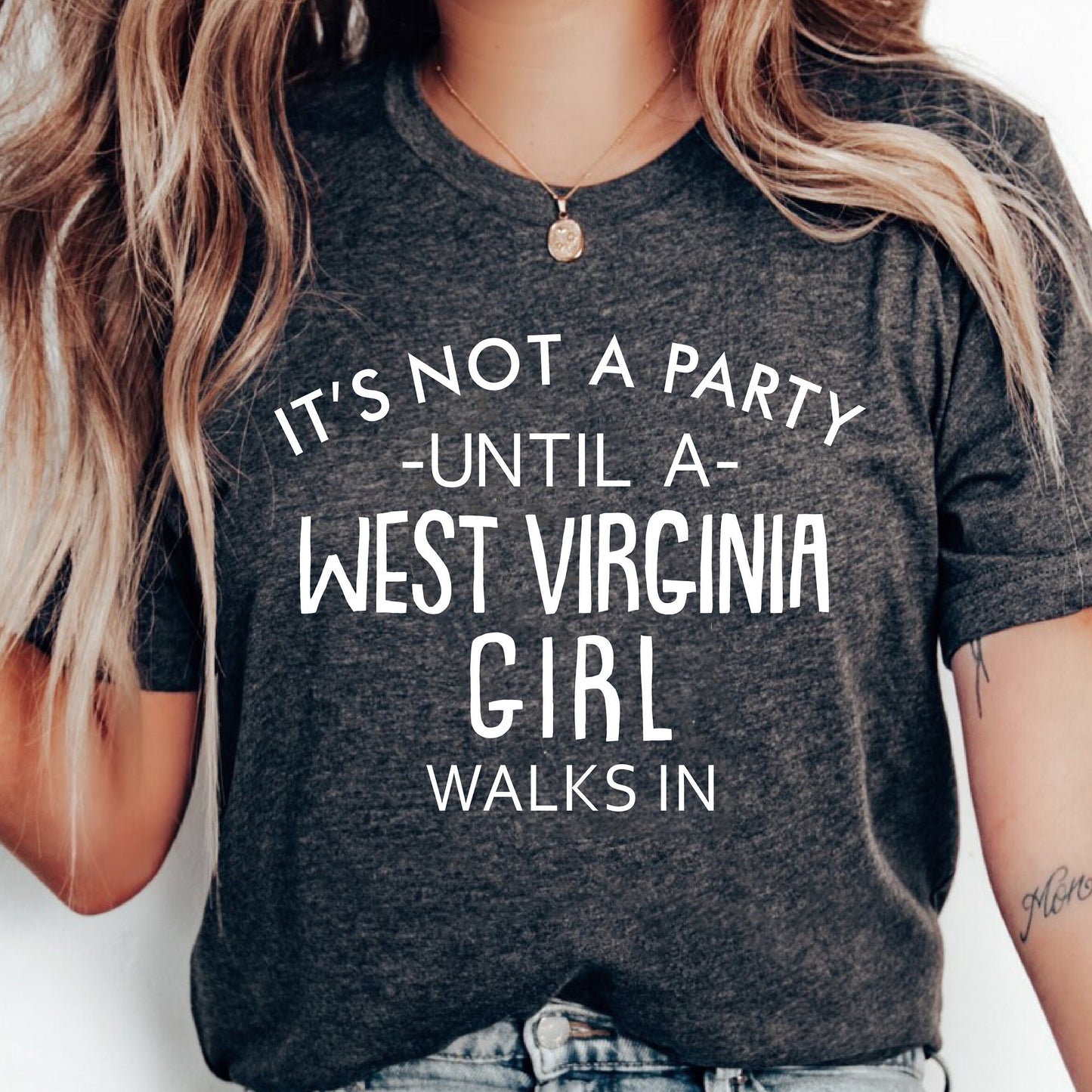 It's Not A Party Until A West Virginia Girl Walks In T-shirt